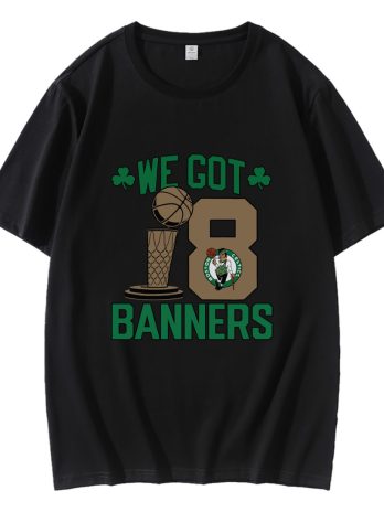 You Got Boston We Got 18 Banners T-Shirt