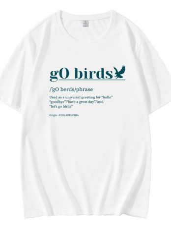 Definition Go Birds Phrase Philadelphia Eagles Super Bowl LIX T-Shirt