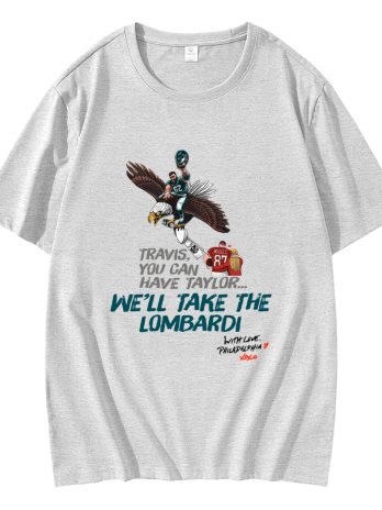 Travis You Cant Have Taylor We Will Take The Lombardi T-Shirt