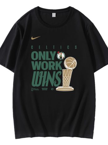 Celtics Only Work Wins Champions Celebration T-Shirt