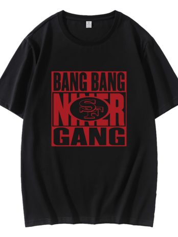 Bang Bang Niner Gang 49ers Football T-Shirt