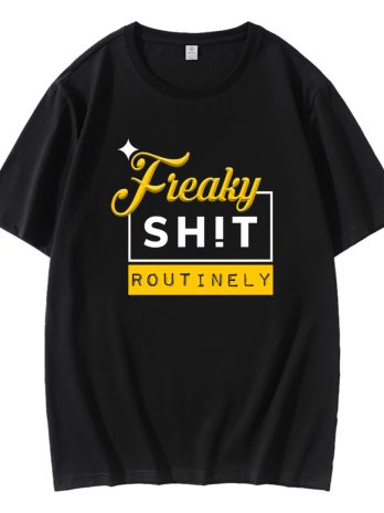Freaky Shit Rountinely Steelers Football T-Shirt